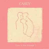 CASEY  - CD LOVE IS NOT ENOUGH [DIGI]