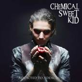 CHEMICAL SWEET KID  - CD ADDICTED TO ADDICTION