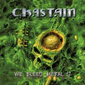 CHASTAIN  - CD WE BLEED METAL - 2017