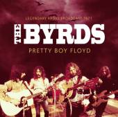 BYRDS  - CD PRETTY BOY FLOYD RADIO BROADCAST 1971