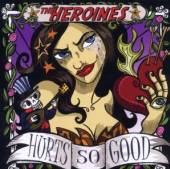 HEROINES  - CD HURTS SO GOOD