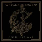 WE CAME AS ROMANS  - CD COLD LIKE WAR