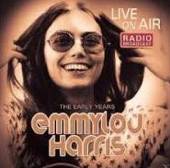 EMMYLOU HARRIS  - CD LIVE ON AIR - THE EARLY YEARS