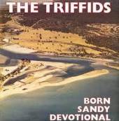 TRIFFIDS  - CD BORN SANDY DEVOTIONAL