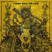 INDIAN NIGHTMARE  - CD TAKING BACK THE LAND
