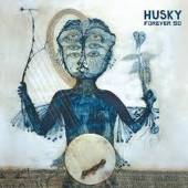 HUSKY  - CD FOREVER SO
