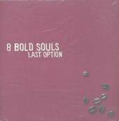 EIGHT BOLD SOULS  - CD LAST OPTION