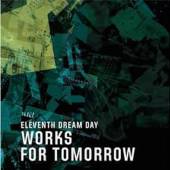 ELEVENTH DREAM DAY  - CD WORKS FOR TOMORROW