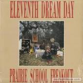 ELEVENTH DREAM DAY  - 2xCD PRAIRIE SCHOOL FREAKOUT