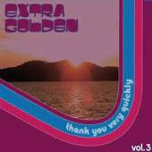 EXTRA GOLDEN  - CD THANK YOU VERY QUICKLY