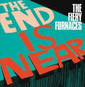 FIERY FURNACES  - VINYL END IS NEAR -LTD- [VINYL]