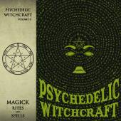 PSYCHEDELIC WITCHCRAFT  - CDD MAGICK RITES AND SPELLS