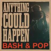 BASH & POP  - CD ANYTHING COULD HAPPEN