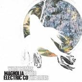 MAGNOLIA ELECTRIC CO  - CD WHAT COMES AFTER