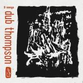 DUB THOMPSON  - CD 9 SONGS [DIGI]