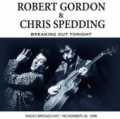 ROBERT GORDON & CHRIS SPEDDING  - CD BREAKING OUT TONIGHT