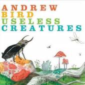 BIRD ANDREW  - CD USELESS CREATURES