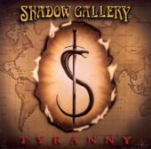 SHADOW GALLERY  - CD TYRANNY