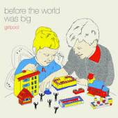 GIRLPOOL  - CD BEFORE THE WORLD WAS BIG