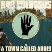 DUB COLOSSUS  - CD TOWN CALLED ADDIS