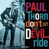 THORN PAUL  - CD DON'T LET THE DEVIL RIDE