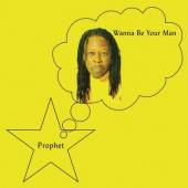 PROPHET  - CD WANNA BE YOUR MAN