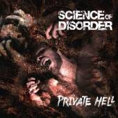 SCIENCE OF DISORDER  - CD PRIVATE HELL [DIGI]
