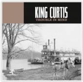 CURTIS KING  - CD TROUBLE IN MIND