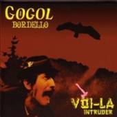 GOGOL BORDELLO  - CD VOI-LA INTRUDER