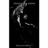 DENSE VISION SHRINE  - CD TIME LOST IN OBLIVION