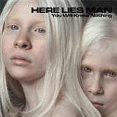 HERE LIES MAN  - CD YOU WILL KNOW NOTHING