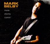 SELBY MARK  - CD MORE STORMS COMIN'