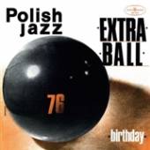 EXTRA BALL  - VINYL BIRTHDAY (POLISH JAZZ) [VINYL]