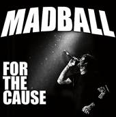 MADBALL  - CD FOR THE CAUSE