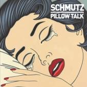 SCHMUTZ  - CD PILLOW TALK [DIGI]