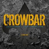 CROWBAR  - 3xCD METAL IN IT'S PUREST FORM