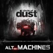 CIRCLE OF DUST  - CD ALT MACHINES