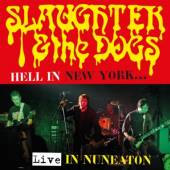 SLAUGHTER & DOGS  - 2xCD HELL IN NEW YORK