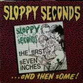 SLOPPY SECONDS  - VINYL FIRST 7' &.. -REISSUE- [VINYL]