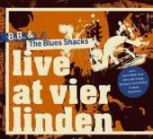 B.B. & THE BLUES SHACKS  - CD LIVE AT VIER LINDEN