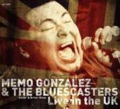GONZALEZ MEMO & BLUESCAS  - CD LIVE IN THE UK