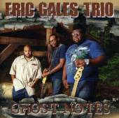 GALES ERIC -TRIO-  - CD GHOST NOTES
