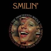 NINETEENTH WHOLE  - VINYL SMILIN' [VINYL]