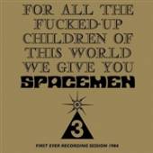 SPACEMEN 3  - VINYL FOR ALL THE FU..