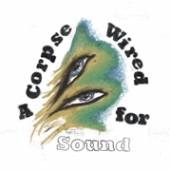  CORPSE WIRED FOR SOUND [VINYL] - suprshop.cz