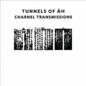 TUNNELS OF AH  - CD CHARNEL TRANSMISSIONS