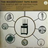 MAGNIFICENT TAPE BAND  - CD SUBTLE ART OF DISTRACTION