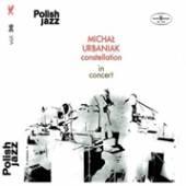 URBANIAK MICHAL CONSTELLATION  - CD IN CONCERT