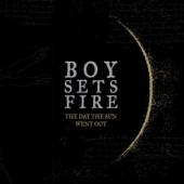 BOYSETSFIRE  - CD DAY THE SUN WENT OUT