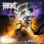 HATCHET  - CD DYING TO EXIST